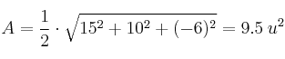 A = \frac{1}{2} \cdot \sqrt{15^2+10^2+(-6)^2} = 9.5 \: u^2 A = \frac{1}{2} \cdot \sqrt{15^2+10^2+(-6)^2} = 9.5 \: u^2