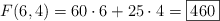 F(6,4) = 60 \cdot 6 + 25 \cdot 4 = \fbox{460}