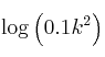 \log \left( 0.1k^2 \right)