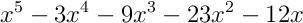 x^{5}-3x^{4}-9x^{3}-23x^{2}-12x