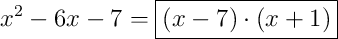 x^{2}-6x-7 = \boxed{\left(x-7\right) \cdot \left(x+1\right)}