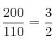 \frac{200}{110}=\frac{3}{2}