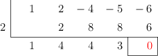 \polyhornerscheme[x=2,resultstyle=\color{red},resultbottomrule,resultleftrule,resultrightrule]{x^4 +2x^3-4x^2 -5x - 6}
