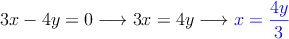 3x-4y=0 \longrightarrow 3x=4y \longrightarrow \textcolor{blue}{x=\frac{4y}{3}}