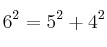 6^2 = 5^2 + 4^2