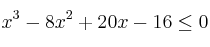 x^3-8x^2+20x-16 \leq 0