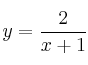 y = \frac{2}{x+1}