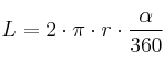 L = 2 \cdot \pi \cdot r \cdot \frac{\alpha}{360} L = 2 \cdot \pi \cdot r \cdot \frac{\alpha}{360}