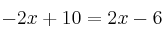 -2x+10 = 2x-6