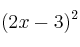 (2x-3)^2