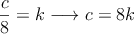 \frac{c}{8}=k \longrightarrow c = 8k 