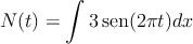 N(t) = \int 3 \sen (2 \pi t) dx
