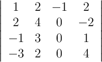 \left|\begin{array}{cccc}1 & 2 & -1 & 2 \\ 2 & 4 & 0 & -2 \\ -1 & 3 & 0 & 1 \\ -3 & 2 & 0 & 4\end{array}\right|