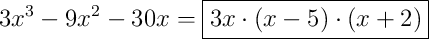 3x^{3}-9x^{2}-30x = \boxed{3x \cdot \left(x-5\right) \cdot \left(x+2\right)}