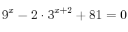 9^x - 2 \cdot 3^{x+2} + 81 = 0