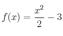 f(x) = \frac{x^2}{2} - 3 f(x) = \frac{x^2}{2} - 3