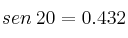 sen \: 20 = 0.432