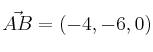 \vec{AB}=(-4,-6,0) \vec{AB}=(-4,-6,0)
