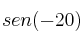 sen(-20)