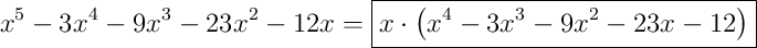 x^{5}-3x^{4}-9x^{3}-23x^{2}-12x = \boxed{x \cdot \left(x^{4}-3x^{3}-9x^{2}-23x-12\right)}