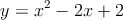 y=x^2-2x+2