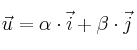 \vec{u} = \alpha \cdot \vec{i} + \beta \cdot \vec{j}