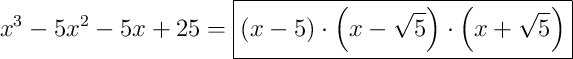 x^{3}-5x^{2}-5x+25 = \boxed{\left(x-5\right) \cdot \left(x-\sqrt{5}\right) \cdot \left(x+\sqrt{5}\right)}