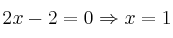 2x-2=0 \Rightarrow x=1