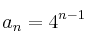 a_n=4^{n-1}}