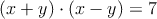 (x+y) \cdot (x-y)  = 7 