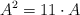 A^2 = 11 \cdot A