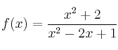 f(x) = \frac{x^2+2}{x^2-2x+1} f(x) = \frac{x^2+2}{x^2-2x+1}
