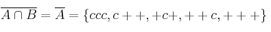\overline{A \cap B} = \overline{A} = \{ccc, c++,  +c+, ++c, +++\}