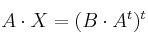 A \cdot X = (B \cdot A^t)^t A \cdot X = (B \cdot A^t)^t