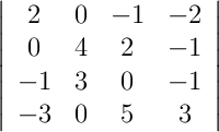 \left|\begin{array}{cccc}2 & 0 & -1 & -2 \\ 0 & 4 & 2 & -1 \\ -1 & 3 & 0 & -1 \\ -3 & 0 & 5 & 3\end{array}\right|