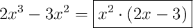 2x^{3}-3x^{2} = \boxed{x^{2} \cdot \left(2x-3\right)}