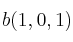 b(1,0,1)
