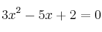 3x^2-5x+2=0 3x^2-5x+2=0