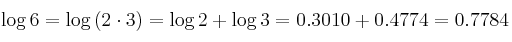 \log{6} = \log{(2 \cdot 3)} = \log{2} + \log{3} = 0.3010 + 0.4774 = 0.7784