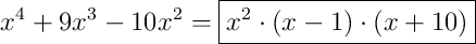 x^{4}+9x^{3}-10x^{2} = \boxed{x^{2} \cdot \left(x-1\right) \cdot \left(x+10\right)}