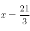 x = \frac{21}{3}