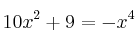 10x^2+9 = -x^4