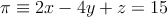 \pi \equiv 2x-4y+z=15