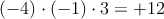 (-4) \cdot (-1) \cdot 3 = +12