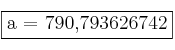 \fbox{a = 790,793626742}