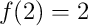 f(2)=2