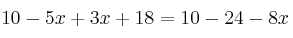 10-5x+3x+18=10-24-8x