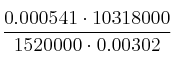 \frac{0.000541 \cdot 10318000}{1520000 \cdot 0.00302}