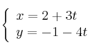  \left\{
\begin{array}{ll}
x = 2+3t \\
y  = -1-4t
\end{array}
\right. 