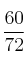 \frac{60}{72} \frac{60}{72}